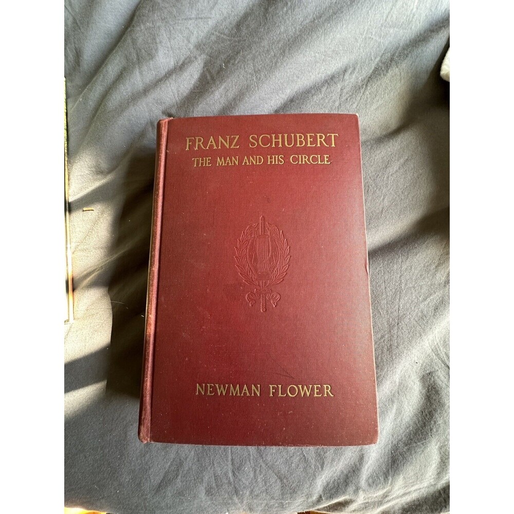 Franz Schubert: the Man and His Circle by Newman Flower Hard Cover 1939